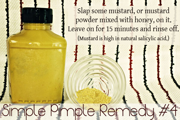 Mustard is high in natural salicylic acid which is great for a single simple pimple treatment